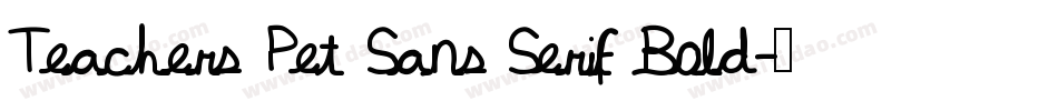 Teachers Pet Sans Serif Bold字体转换